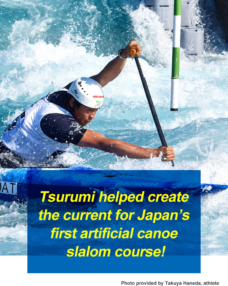 Tsurumi helped create the current for Japan’s first artificial canoe slalom course!